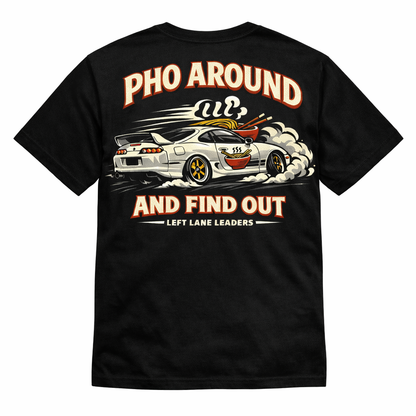 Pho Around and Find Out Tee